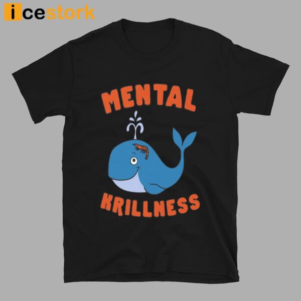 Mental Krillness T-Shirt