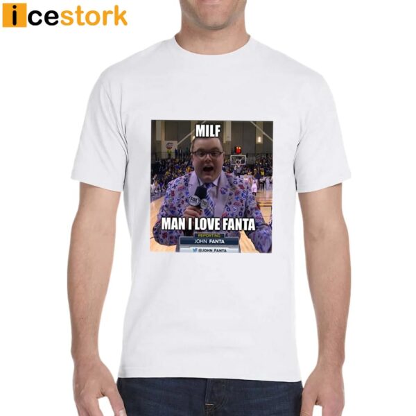 Milf Man I Love Fanta John Fanta T-Shirt