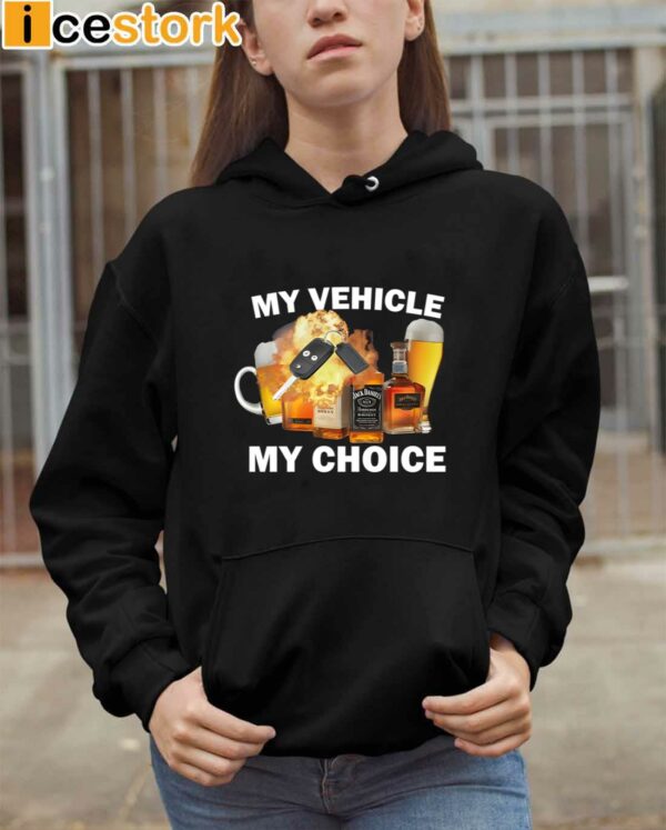 My Vehicle My Choice shirt