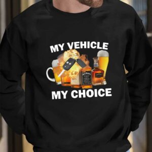 My Vehicle My Choice shirt