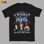 Never Underestimate A Woman Who Is A Fan Of Law And Order Svu And Loves Olivia Benson Shirt