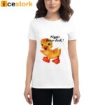 Not Niggas Better Duck T-Shirt