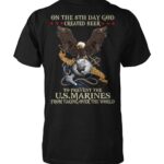 On The 8th Day God Created Beer To Prevent The US Marines From Taking Over The World Shirt