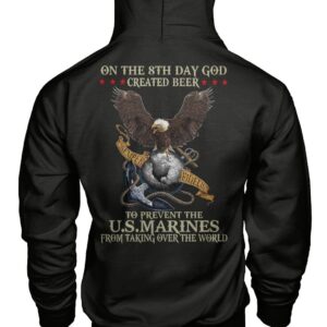 On The 8th Day God Created Beer To Prevent The US Marines From Taking Over The World Shirt