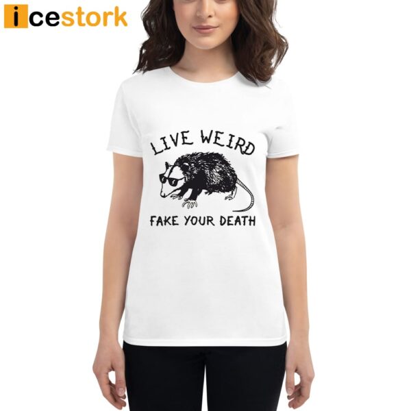 Opossum Live Weird Fake Your Death Shirt