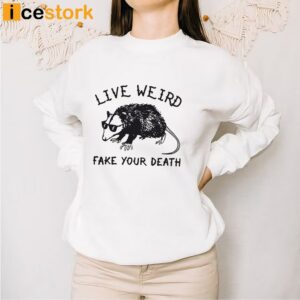 Opossum Live Weird Fake Your Death Shirt