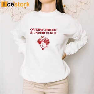 Overworked And Underfucked Gibson Girl Shirt