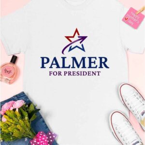 Palmer For President Shirt