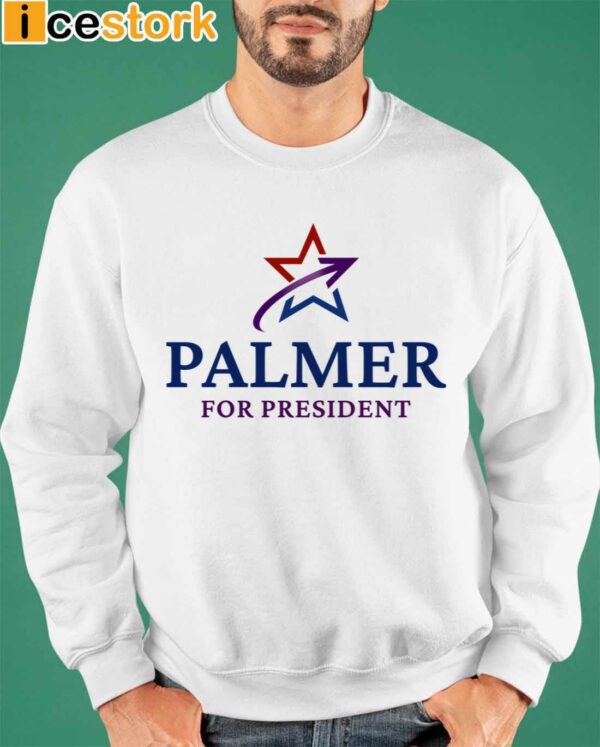 Palmer For President Shirt