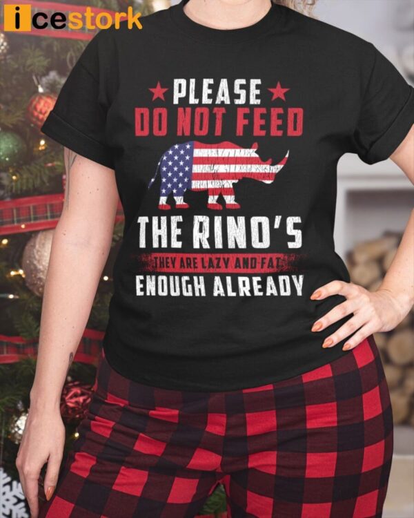 Please Do Not Feed The Rino’s They Are Lazy And Fat Enough Already Shirt