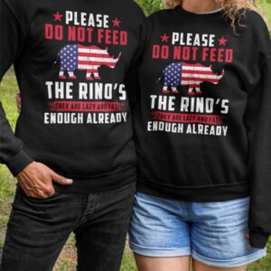 Please Do Not Feed The Rino's They Are Lazy And Fat Enough Already Shirt