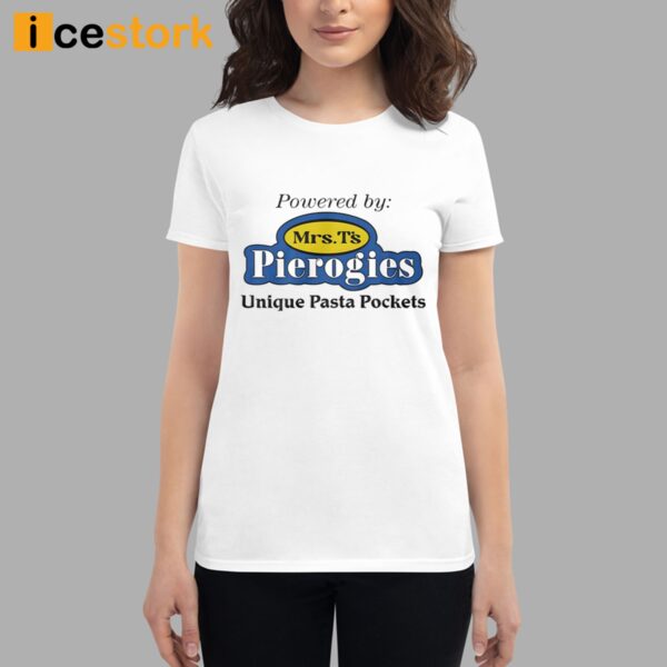 Powered By Mrs Ts Pierogies Unique Pasta Pockets Shirt