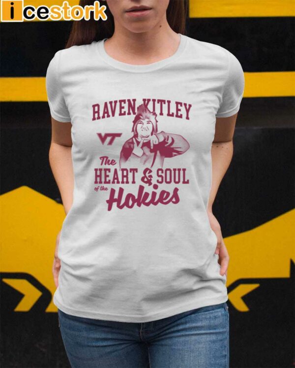 Raven Kitley The Heart And Soul Of The Hokies Shirt