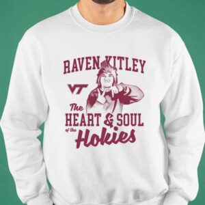 Raven Kitley The Heart And Soul Of The Hokies Shirt