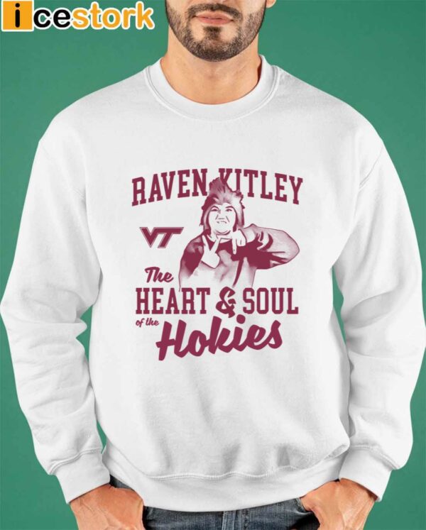 Raven Kitley The Heart And Soul Of The Hokies Shirt