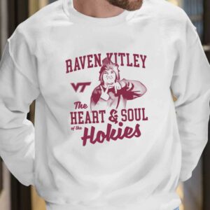 Raven Kitley The Heart And Soul Of The Hokies Shirt