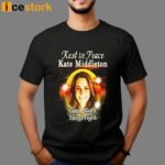 Rest In Peace Kate Middleton Good Night Sleep Tight Shirt