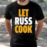 Russell Wilson Pittsburgh Let Russ Cook Shirt