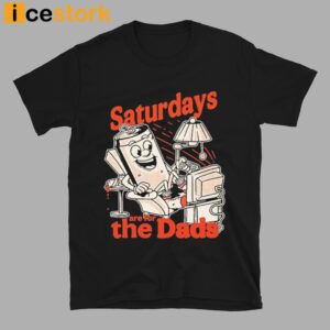 Saturdays Are For The Dads Couch T Shirt