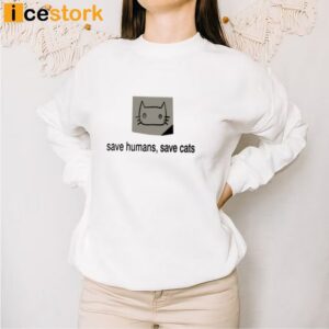 Save Humans Save Cats T Shirt