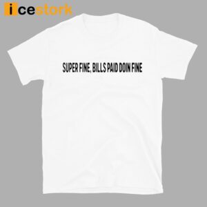 Saweetie Super Fine Bills Paid Doin Fine Shirt