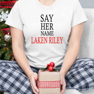 Marjorie Taylor Greene Say Her Name Laken Riley Shirt