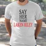 Marjorie Taylor Greene Say Her Name Laken Riley Shirt