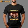 Shannon Sharpe Subscribe To Nightcap Shirt