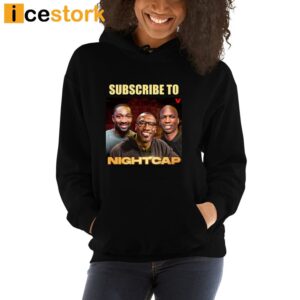 Shannon Sharpe Subscribe To Nightcap Shirt