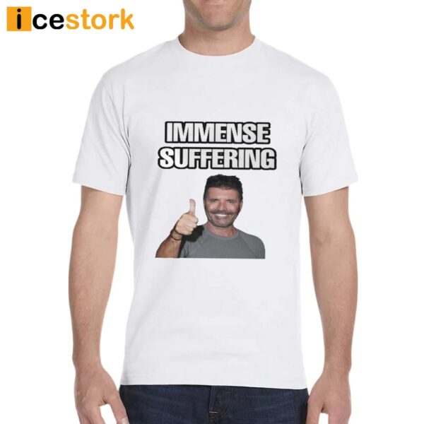 Simon Cowell Immense Suffering Shirt