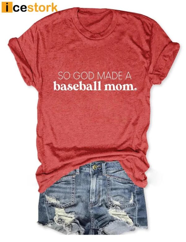 So God Made A Baseball Mom Shirt