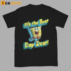 SpongeBob It's The Best Day Ever Shirt