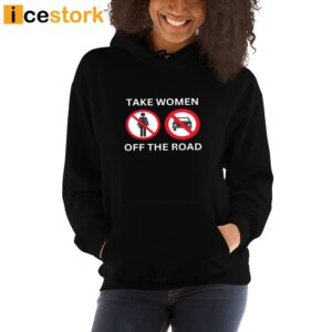 Take Women Off The Road T Shirt