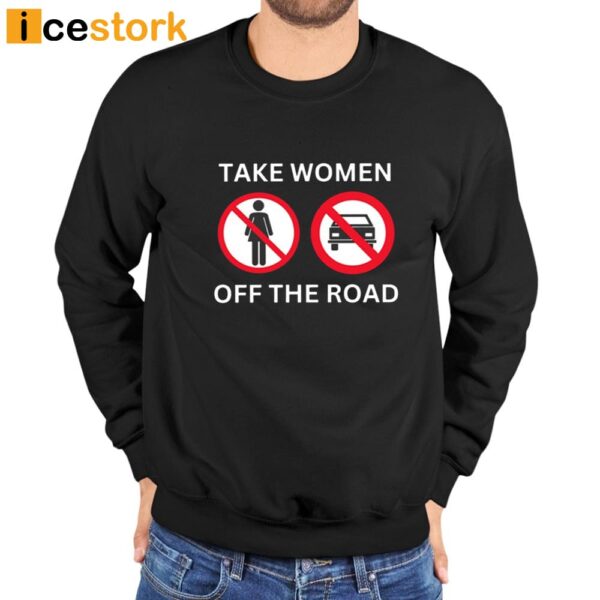 Take Women Off The Road T-Shirt