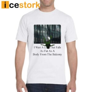 Thepaulaquino I Want A Love That Falls As Fast As A Body From The Balcony Shirt