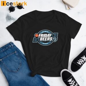 They Just Hit Friday Beers Defferent Tourney TShirt