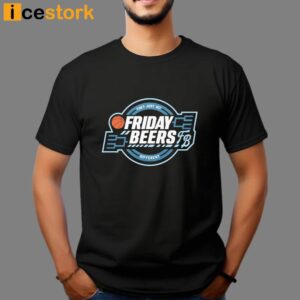 They Just Hit Friday Beers Defferent Tourney TShirt