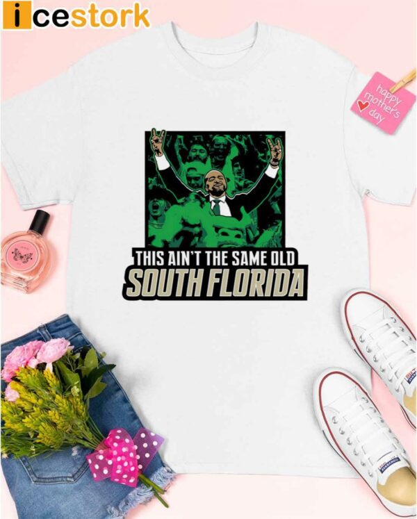 This Ain’t The Same Old South Florida Shirt