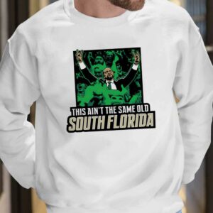 This Ain't The Same Old South Florida Shirt