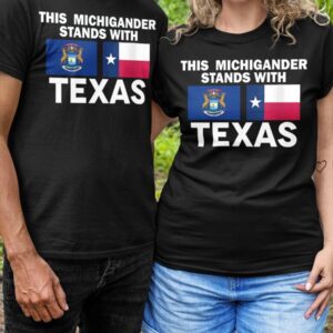 This Michigander Stands With Texas Classic T Shirt