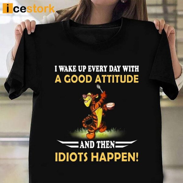 Tiger I Wake Up Every Day With A Good Attitude Shirt