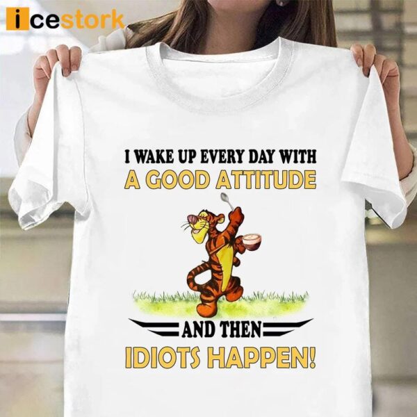 Tiger I Wake Up Every Day With A Good Attitude Shirt