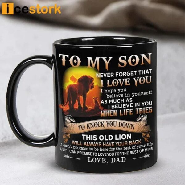 To My Son Never Forget  That I Love You Mug