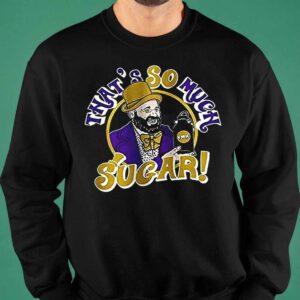 Tom Segura That's So Much Sugar Shirt