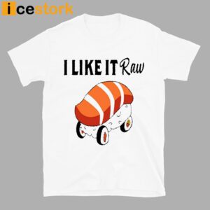 Viva Van I Like It Raw Sushi And Chill T Shirt