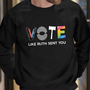 Vote Like Ruth Sent You Feminist Shirt