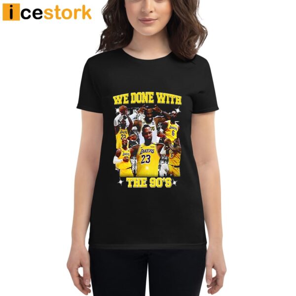 We Done With The 90’S T-Shirt