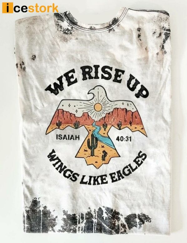 We Rise Up Wings Like Eagles Jesus Shirt