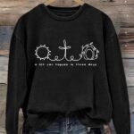 Women’s A Lot Can Happen In Three Days Print Sweatshirt