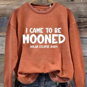 Women's I Came To Be Mooned 2024 Total Solar Eclipse Print Sweatshirt